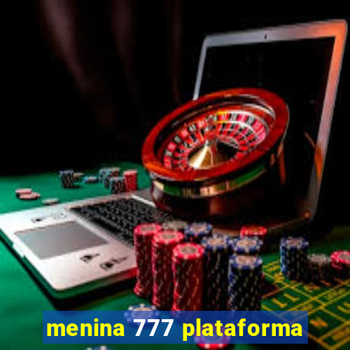 menina 777 plataforma